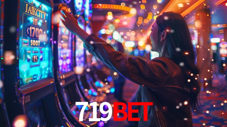 719bet: Jogos de Caça-Níqueis-Altas Recompensas, Roleta-Velocidade, Blackjack-Desafios Máximos